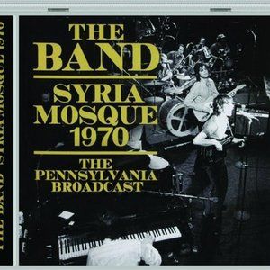 The Band Syria Mosque 1970 CD ~ Syria Mosque, Pittsburgh 1970 ~ New/Sealed!